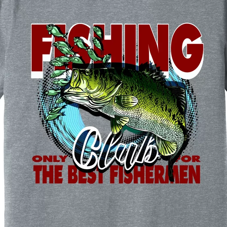 The Best Fishermen Fishing Only Club Premium T-Shirt