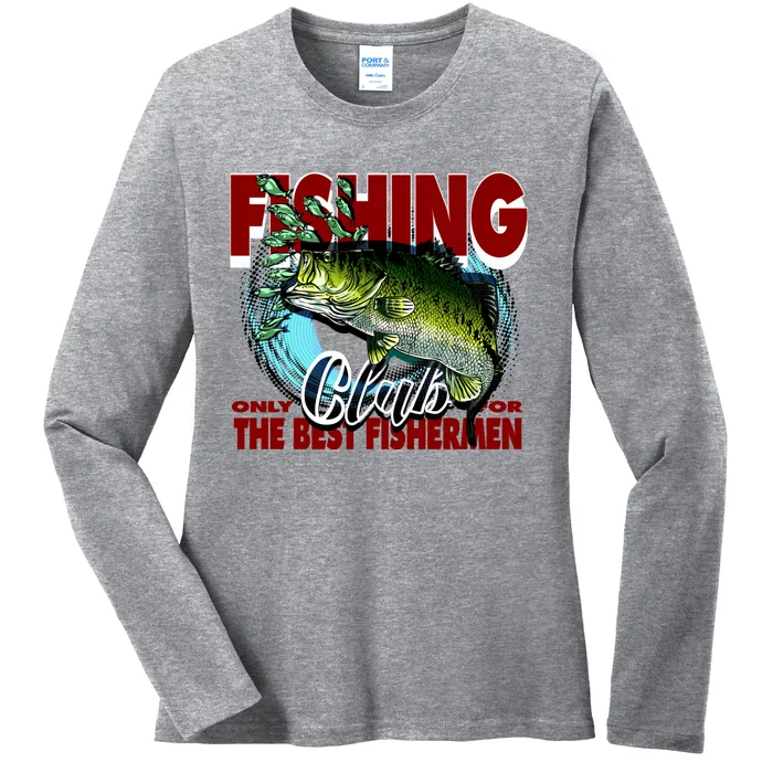 The Best Fishermen Fishing Only Club Ladies Long Sleeve Shirt