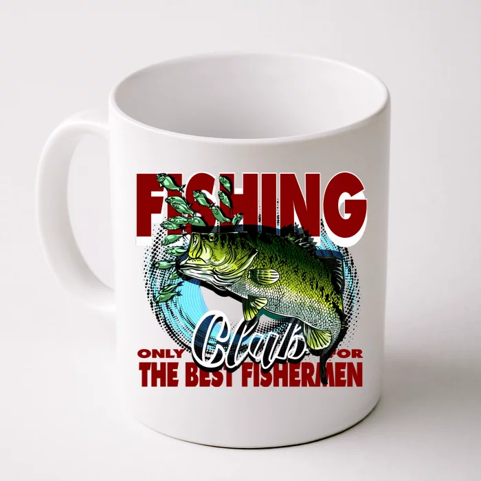 The Best Fishermen Fishing Only Club Front & Back Coffee Mug