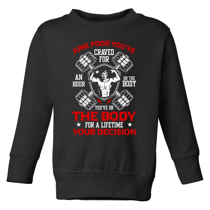 The Body For A Lifetime: Your Decision Toddler Sweatshirt