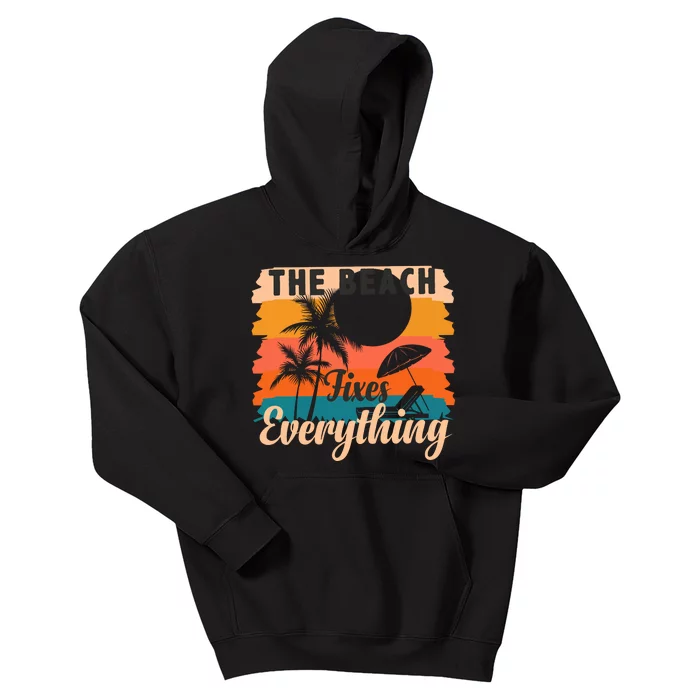 The Beach Fixes Everything Summer Vacation Kids Hoodie