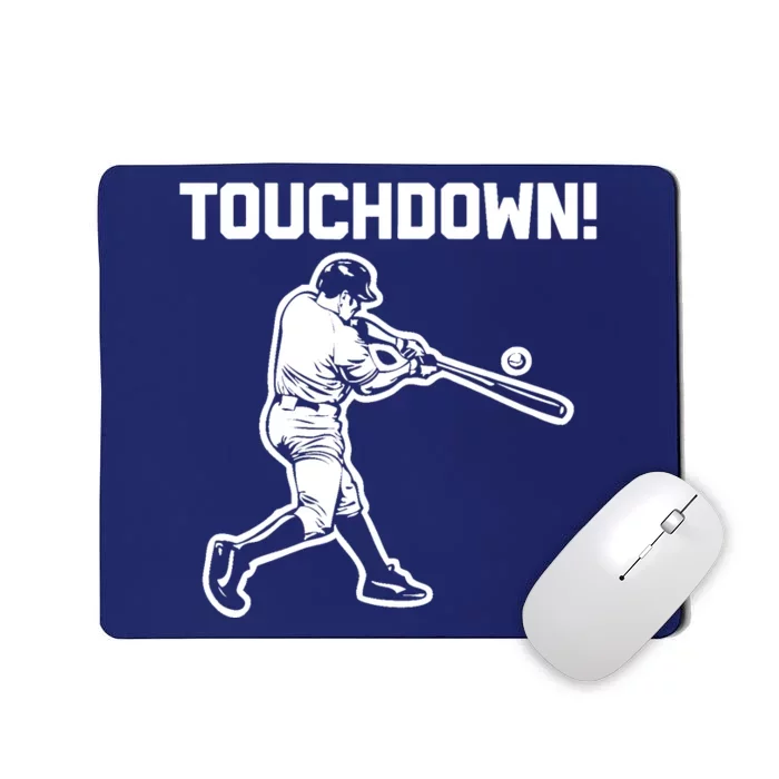 Touchdown Baseball funny saying sarcastic novelty Mousepad