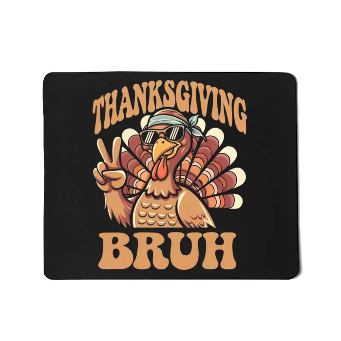 Thanksgiving Bruh Funny Turkey Fall Mousepad