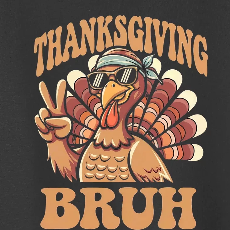 Thanksgiving Bruh Funny Turkey Fall Toddler T-Shirt