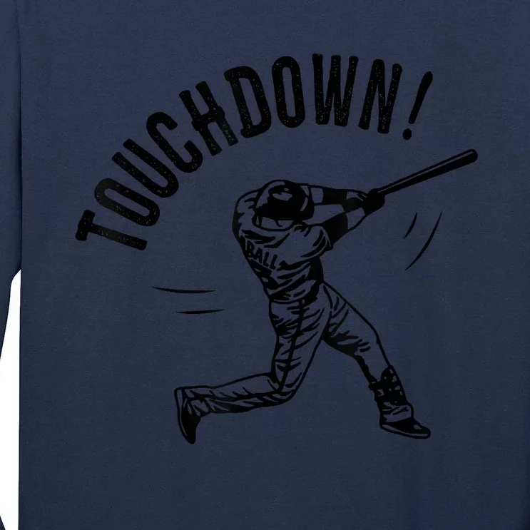 Touchdown Baseball Funny Football Joke Gift Baseball Shirt Baseball Lover Tee Tall Long Sleeve T-Shirt