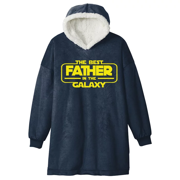 The Best Father In The Galaxy For Lover Dad Fathers Day Hooded Wearable Blanket