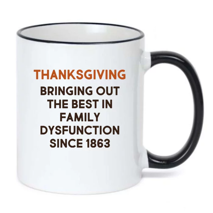 Thanksgiving Bringing Family Dysfunction Since 1863 Black Color Changing Mug