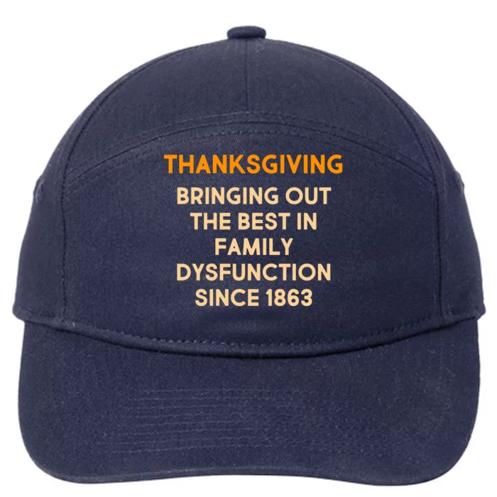 Thanksgiving Bringing Family Dysfunction Since 1863 7-Panel Snapback Hat