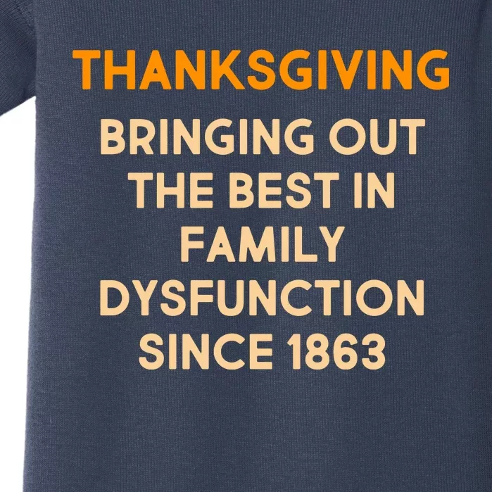 Thanksgiving Bringing Family Dysfunction Since 1863 Baby Bodysuit