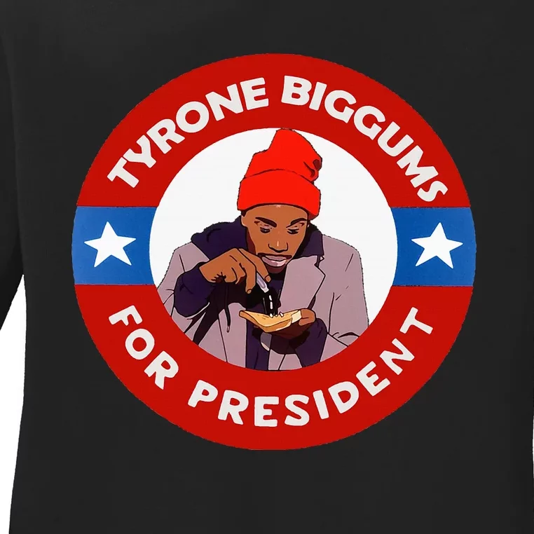 Tyrone Biggums For President Sketch Comedy Ladies Long Sleeve Shirt