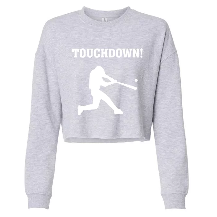 Touchdown Baseball - Funny Baseball Football Sports Cropped Pullover Crew