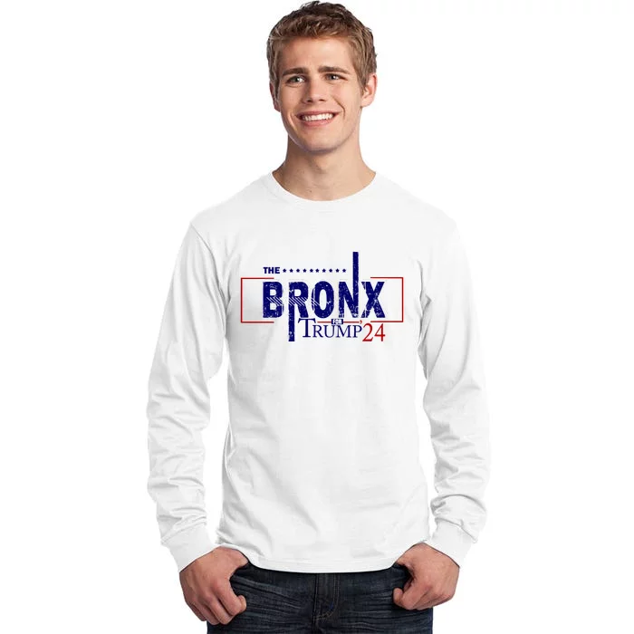 The Bronx For Trump 2024 Tall Long Sleeve T-Shirt