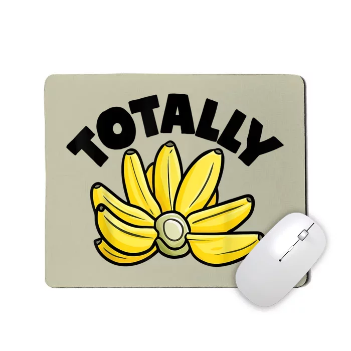 Totally Bananas | Funny Fruit Pun | Banana Mousepad