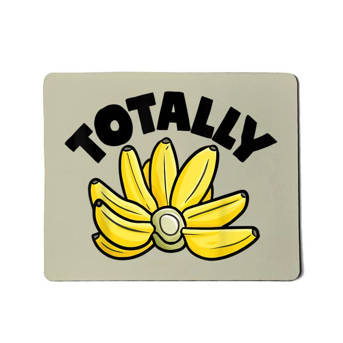 Totally Bananas | Funny Fruit Pun | Banana Mousepad