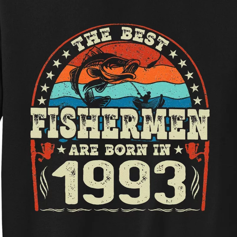 The Best Fishermen Are Born In 1993 Fishing Lovers Birthday Tall Sweatshirt