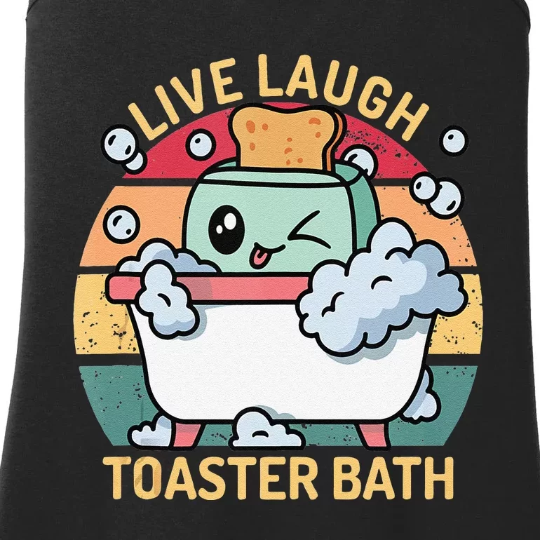 Toaster Bath Funny Retro Live Laugh Toaster Bath Ladies Essential Tank