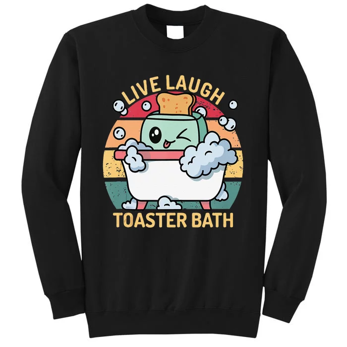 Toaster Bath Funny Retro Live Laugh Toaster Bath Tall Sweatshirt