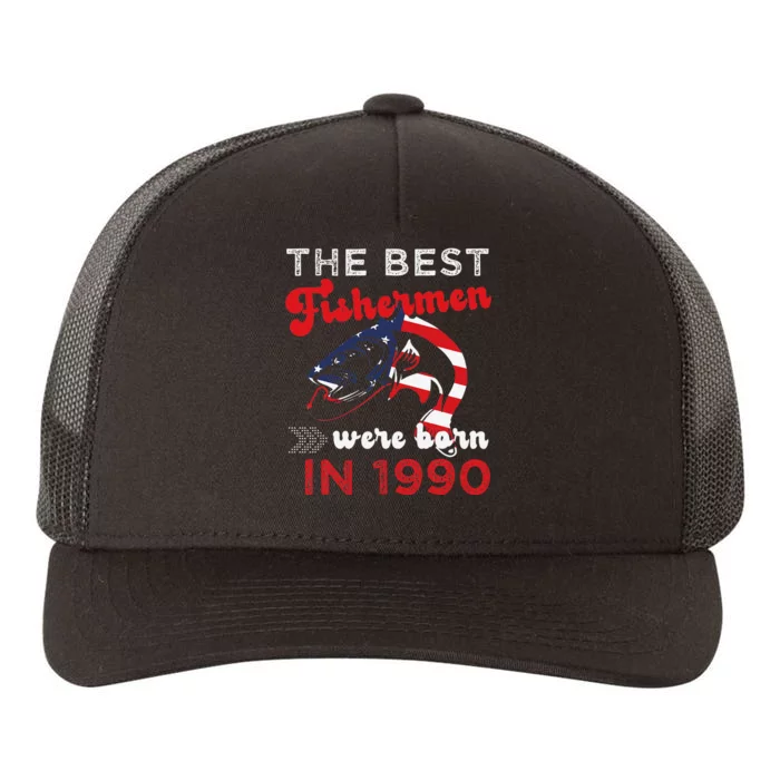 The Best Fishermen Were Born In 1990 Fun 32 Birthday Fishing Yupoong Adult 5-Panel Trucker Hat