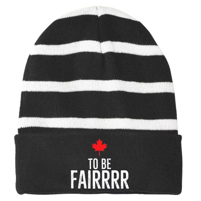 To Be Fairrrr Fair Canada Canadian Maple Leaf Letterkenny Striped Beanie with Solid Band