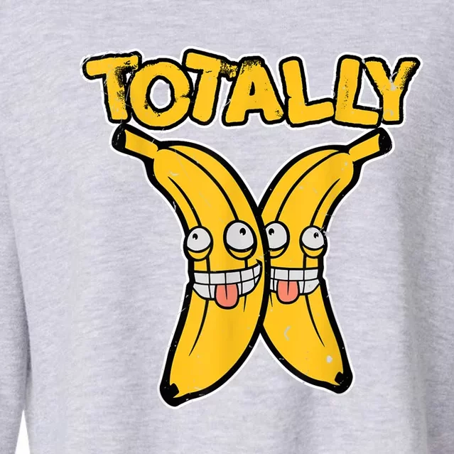 Totally Bananas | Funny Fruit Pun | Banana Cropped Pullover Crew