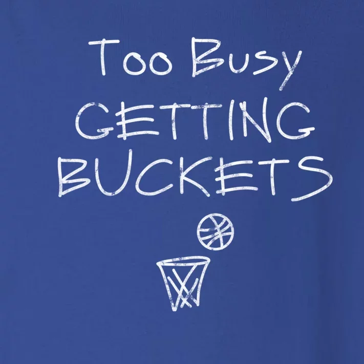 Too Busy Getting Buckets Basketball Cool Gift Toddler Long Sleeve Shirt