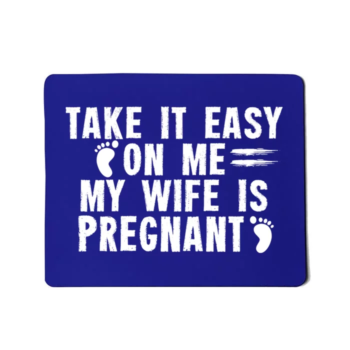 To Be Gender Reveal Take It Easy On Me My Wife Is Pregnant Gift Mousepad