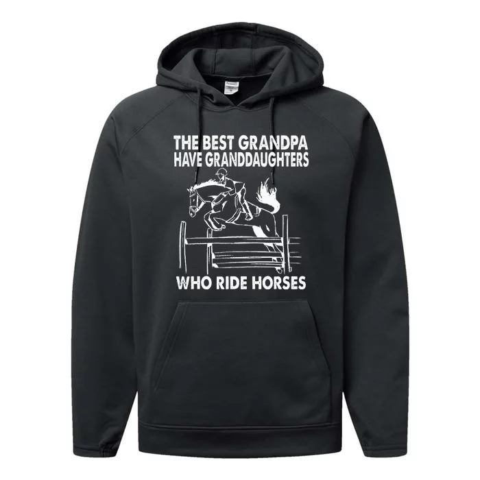 The Best Grandpa Have Granddaughters Who Ride Horses Performance Fleece Hoodie