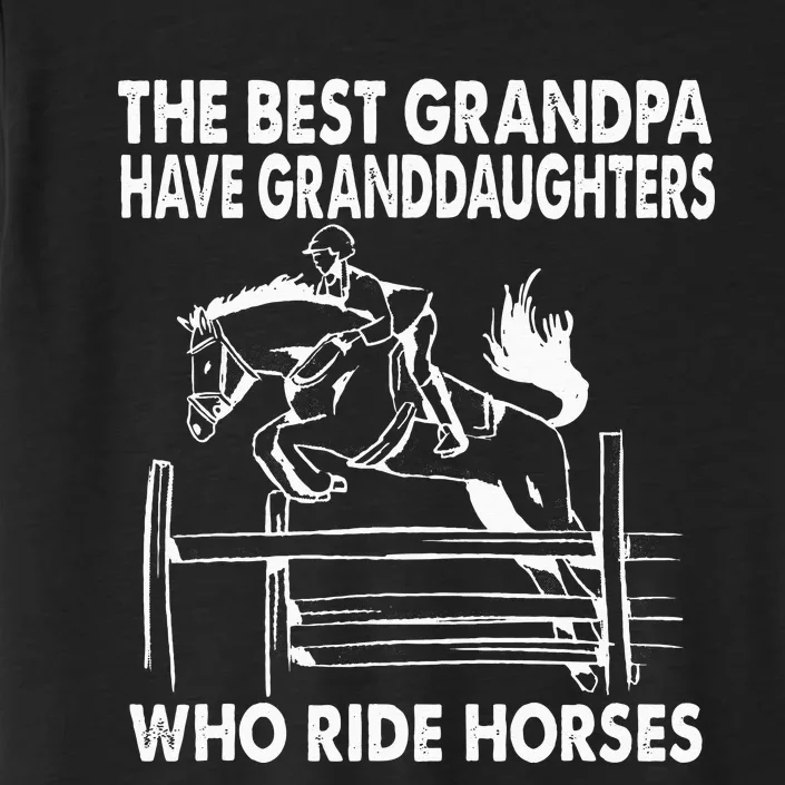 The Best Grandpa Have Granddaughters Who Ride Horses ChromaSoft Performance T-Shirt