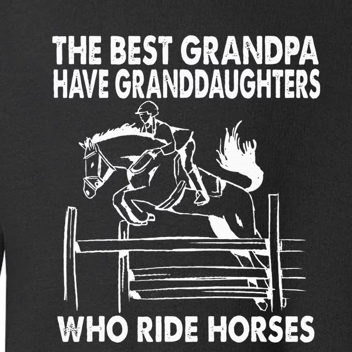 The Best Grandpa Have Granddaughters Who Ride Horses Toddler Sweatshirt