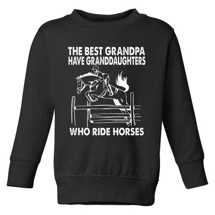 The Best Grandpa Have Granddaughters Who Ride Horses Toddler Sweatshirt