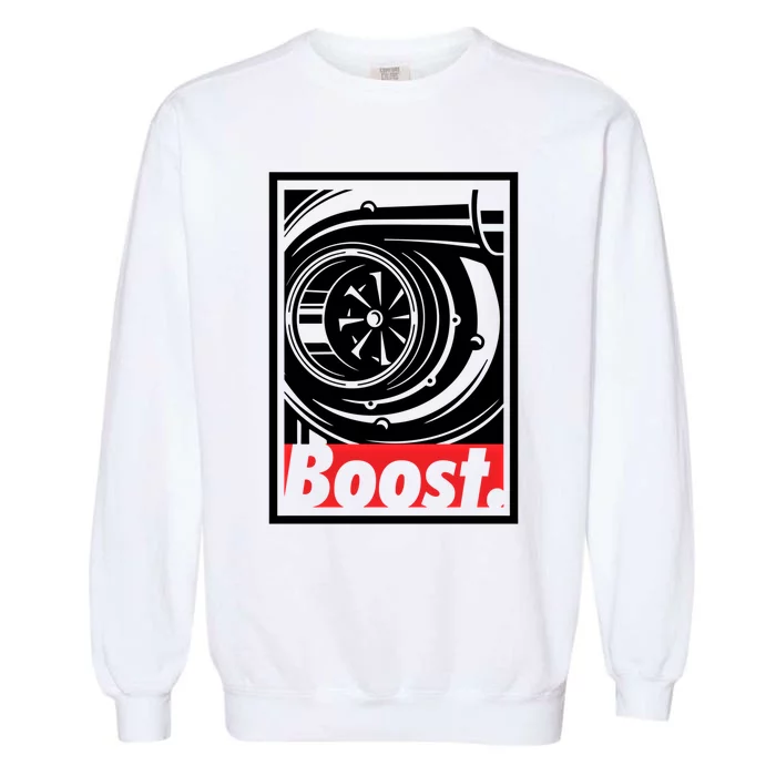 Turbo Boost Gift For Racing And Drift Car Lovers Gift Garment-Dyed Sweatshirt