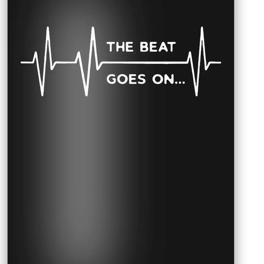 The Beat Goes On..Heartbeat Rehab After Surgery Heart Op Poster