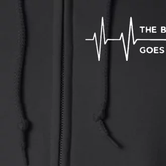 The Beat Goes On..Heartbeat Rehab After Surgery Heart Op Full Zip Hoodie