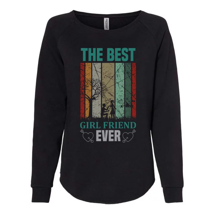 The Best Girlfriend Ever Womens California Wash Sweatshirt