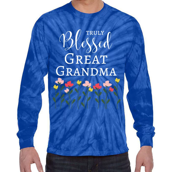 Truly Blessed Great Grandma Flowers Great Grandma Gift Tie-Dye Long Sleeve Shirt