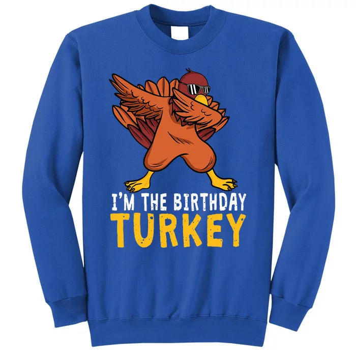 Thanksgiving Birthday Gifts Funny Bday Born On Thanksgiving Tall Sweatshirt