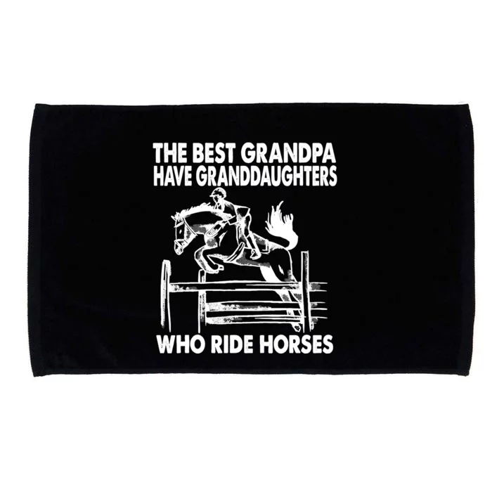 The Best Grandpa Have Granddaughters Who Ride Horses Microfiber Hand Towel