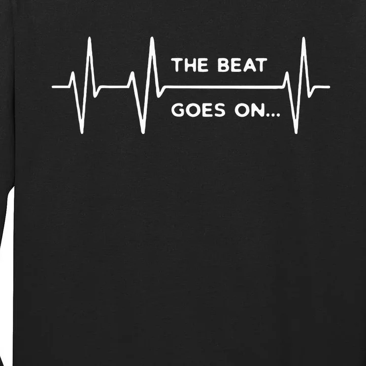 The Beat goes on..Heartbeat Rehab After Surgery Heart OP Tall Long Sleeve T-Shirt