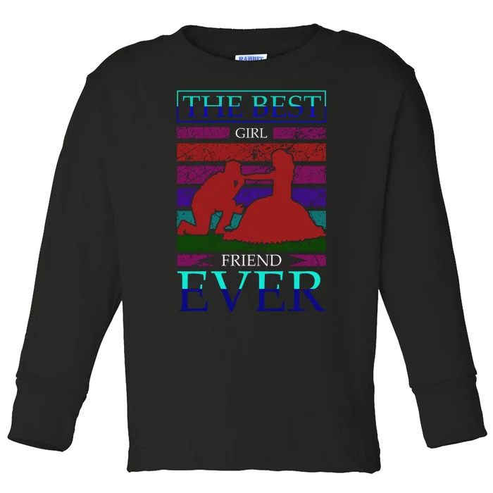 The Best Girlfriend Ever Toddler Long Sleeve Shirt