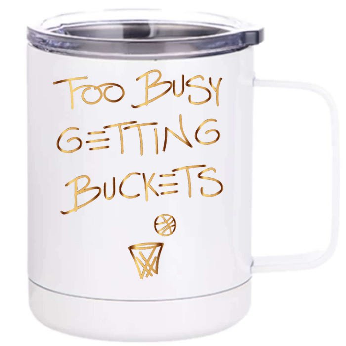 Too Busy Getting Buckets Funny Basketball Front & Back 12oz Stainless Steel Tumbler Cup