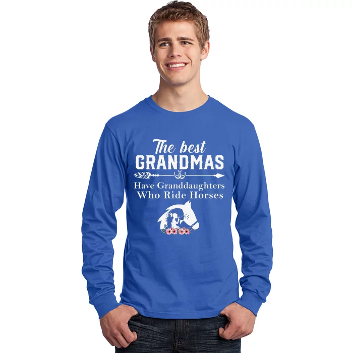 The Best Grandmas Who Have Granddaughters Ride Horse Long Sleeve Shirt