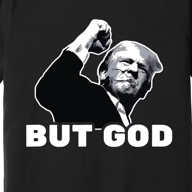 Trump But God Premium T-Shirt