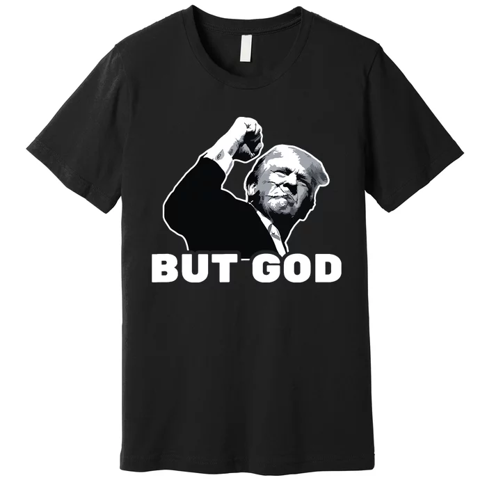 Trump But God Premium T-Shirt