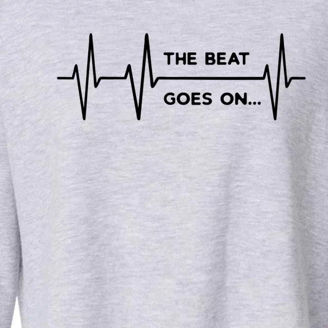 The Beat Goes On Heartbeat Rehab After Surgery Heart Op Gift Cropped Pullover Crew