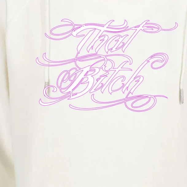 That Bitch Gift Womens Funnel Neck Pullover Hood