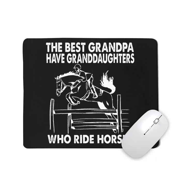 The Best Grandpa Have Granddaughters Who Ride Horses Mousepad