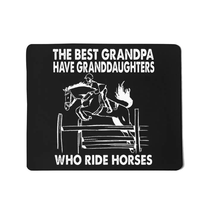 The Best Grandpa Have Granddaughters Who Ride Horses Mousepad