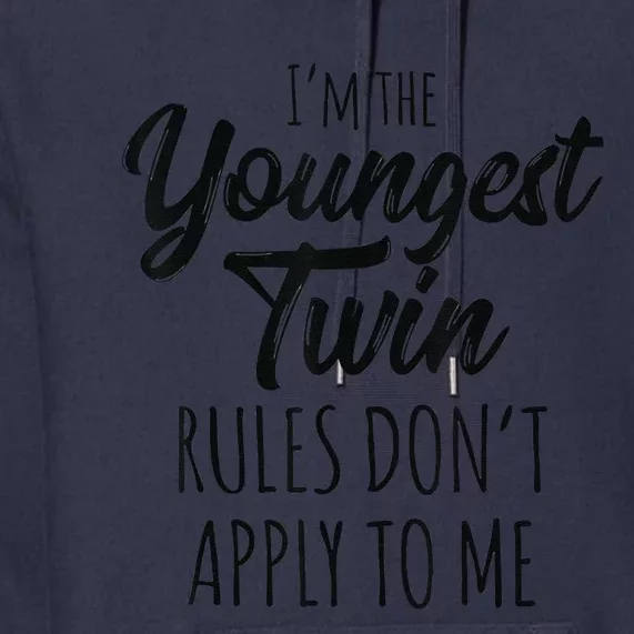 Twins Birthday Gift Funny Siblings Youngest Twin Premium Hoodie