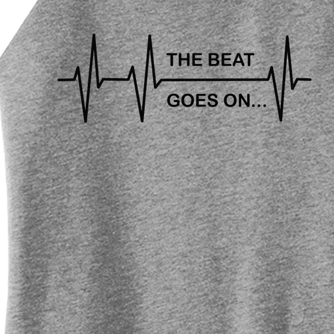 The Beat Goes On Heartbeat Rehab After Surgery Heart Op Gift Women’s Perfect Tri Rocker Tank