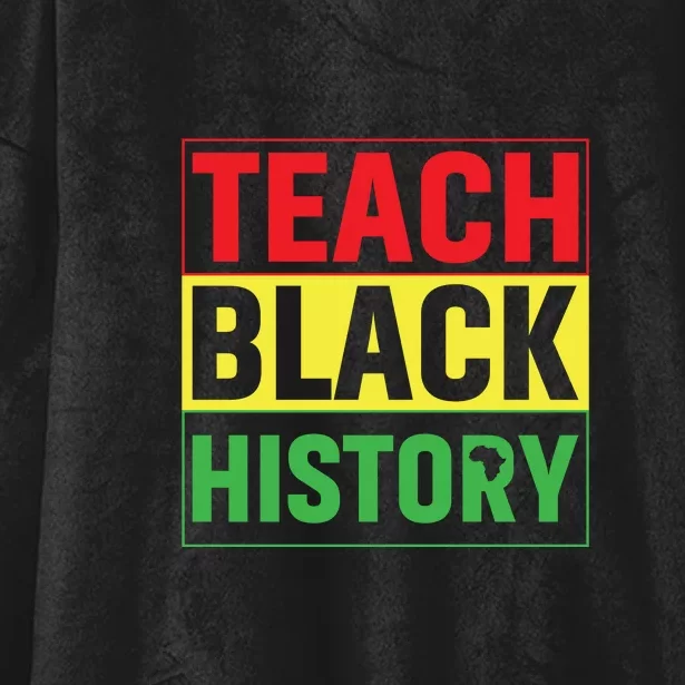 Teach Black History Funny Teach Lovers Teacher's Day Hooded Wearable Blanket